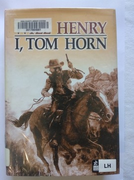 I, Tom Horn Will Henry