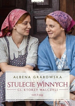 STULECIE WINNYCH. CI, KTÓRZY WALCZYLI Tom 2 Ałbena Grabowska -tk