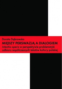 Między perswazją a dialogiem. Intentio operis w