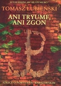 Ani tryumf, ani zgon Tomasz Łubieński