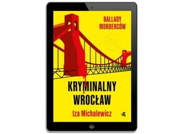 Ballady morderców. Kryminalny Wrocław - ebook