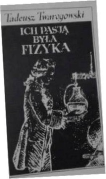 Ich pasją była Fizyka T Twarogowski