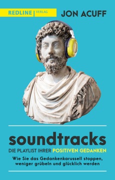 Soundtracks - die Playlist Ihrer positiven Gedanken: Wie Sie das Gedankenka