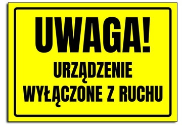 Urządzenie wyłączone z ruchu naklejka znak nalepka