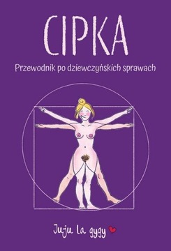 CIPKA PRZEWODNIK PO DZIEWCZYŃSKICH SPRAWACH
