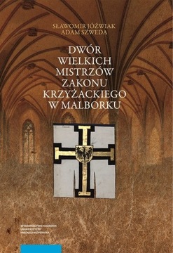 Dwór wielkich mistrzów zakonu krzyżackiego