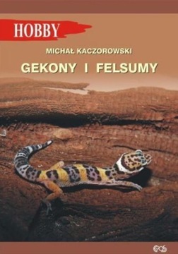 GEKONY I FELSUMY W.3, MICHAŁ KACZOROWSKI
