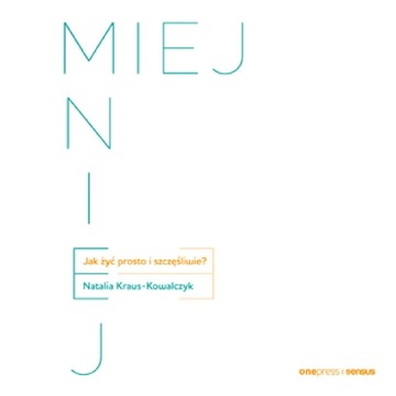 MIEJ MNIEJ. Jak żyć prosto. Audiobook MP3