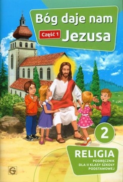 BÓG DAJE NAM JEZUSA CZĘŚĆ 1 RELIGIA 2 PODRĘCZNIK