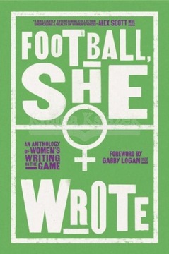 Football, She Wrote: An Anthology of Women's Writing on the Game (2021)