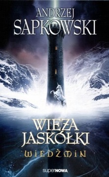 Wiedźmin Tom 6. WIEŻA JASKÓŁKI - Andrzej Sapkowski