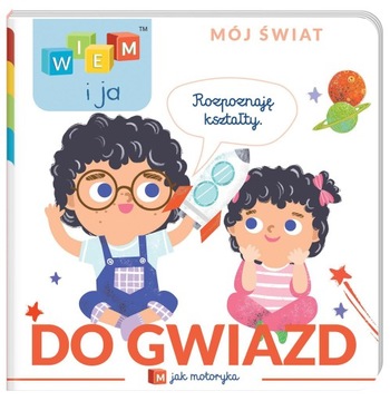 Do gwiazd! M jak motoryka. Wiem i ja. Mój świat TWARDA