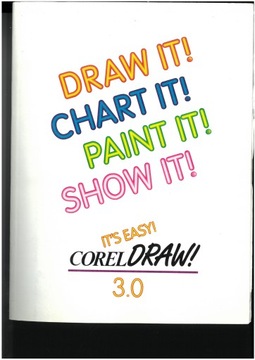 DRAW IT! CHART IT! PAINT IT! SHOW IT! CORELDRAW! 3