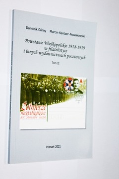 POWSTANIE WIELKOPOLSKIE 1918-1919 W FILATELISTYCE WYDAWNICTWACH POCZTOWYCH