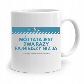 KUBEK NA DZIEŃ OJCA DLA TATY FAJNIEJSZY TATA! z Nadrukiem ze Zdjęciem