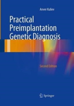 Practical Preimplantation Genetic Diagnosis ANVER KULIEV