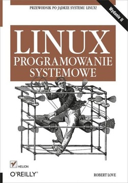 Linux. Programowanie systemowe. Wydanie II EBOOK