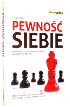 Król PEWNOŚĆ SIEBIE: Kompletna strategia wykorzystania własnego potencjału