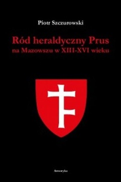 Ród heraldyczny Prus na Mazowszu w XIII-XIV...