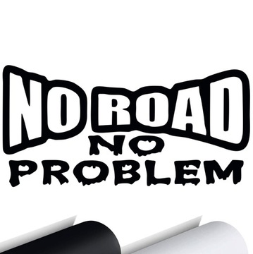 NAKLEJKA na auto NO ROAD NO PROBLEM OFFROAD 7x15