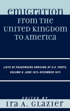 Emigration from the United Kingdom to America: Lists of Passengers Arriving