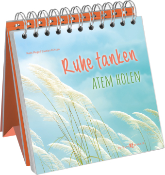 Ruhe tanken - Atem holen - Plege, Ruth