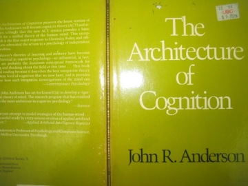 The Architecture of Cognition John R. Anderson
