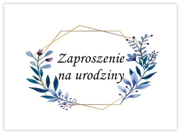 ZAPROSZENIA NA URODZINY + KOPERTA 1-99 DOWOLNE