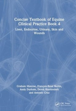 Concise Textbook of Equine Clinical Practice Book 4: Liver, Endocrine, Urin