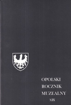Opolski Rocznik Muzealny XIX 19 / 2012 Opole historia