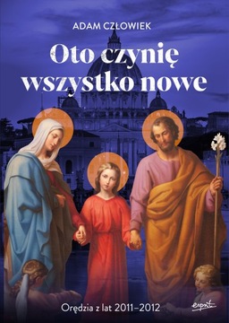Oto czynię wszystko nowe - Adam Człowiek