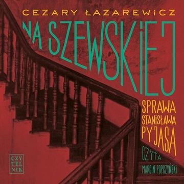 Audiobook | Na Szewskiej. Sprawa Stanisława Pyjasa - Cezary Łazarewicz