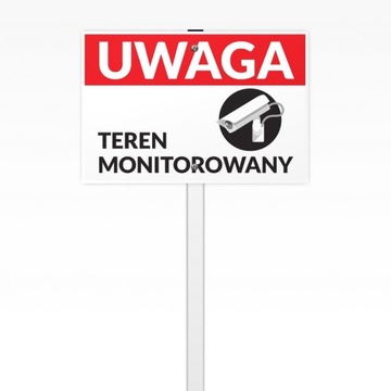 Tabliczka ZNAK na stelażu UWAGA TEREN MONITOROWANY