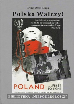 Polska walczy Działalność propagandowa rządu RP na uchodźstwie wobec [spis]