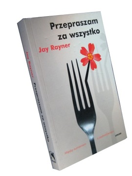 PRZEPRASZAM ZA WSZYSTKO - RAYNER