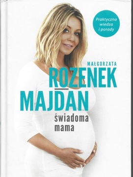 ŚWIADOMA MAMA Rozenek-Majdan