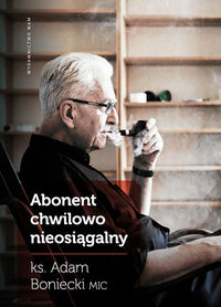Abonent chwilowo nieosiągalny - ks.Adam Boniecki