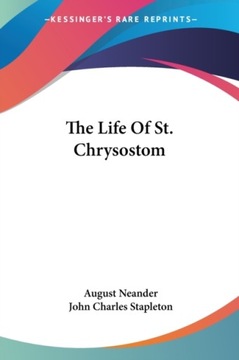 The Life Of St. Chrysostom AUGUST NEANDER