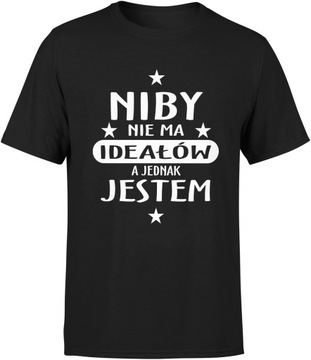 KOSZULKA MĘSKA Z NADRUKIEM ŚMIESZNA NIE MA IDEAŁÓW T-SHIRT MĘSKI TSHIRT