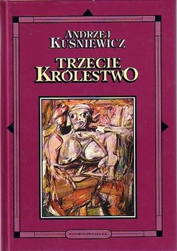 Trzecie Królestwo Andrzej Kuśniewicz