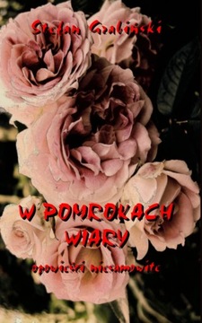 W pomrokach wiary. Opowieści niesamowite Grabiński