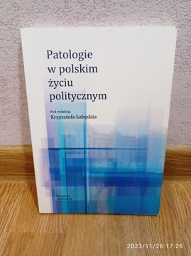 Patologie w polskim życiu politycznym Krzysztof Łabędź