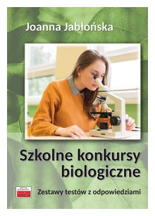 Szkolne konkursy biologiczne. Zestawy testów z odp