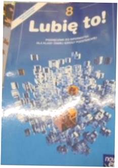 Lubie to! Podrecznik do informatyki dla klasy osme
