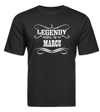Koszulka Legendy rodzą sie w MARCU URODZINY