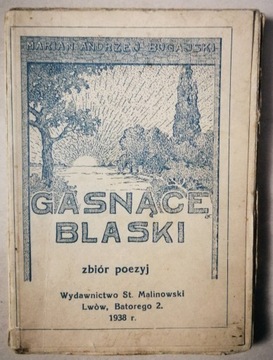 Bugajski GASNĄCE BLASKI ZBIÓR POEZYJ Lwów 1938r. AUTOGRAF