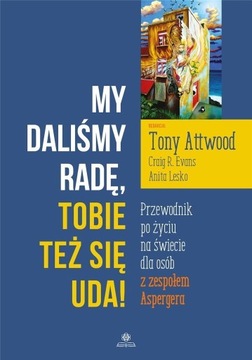 MY DALIŚMY RADĘ, TOBIE TEŻ SIĘ UDA!, ATTWOOD TONY