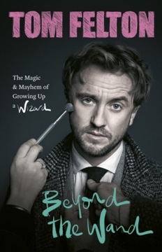 Beyond the Wand : The Magic and Mayhem of Growing