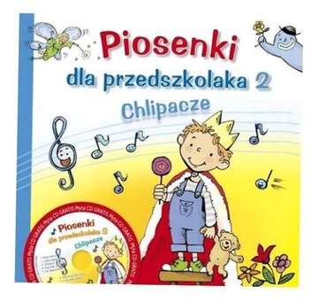 PIOSENKI DLA PRZEDSZKOLAKA 2 CHLIPACZE PRACA ZBIOROWA