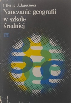 NAUCZANIE GEOGRAFII W SZKOLE ŚREDNIEJ I. Berne